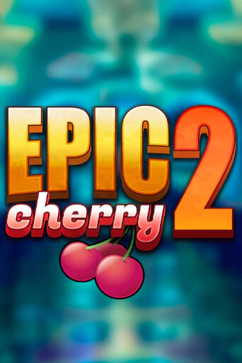 Играть в Epic Cherry 2 от Triple Cherry | Казино Сhampion Slots 