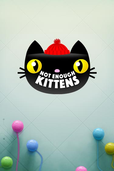 Играть в Not Enough Kittens от Thunderkick | Казино Сhampion Slots 