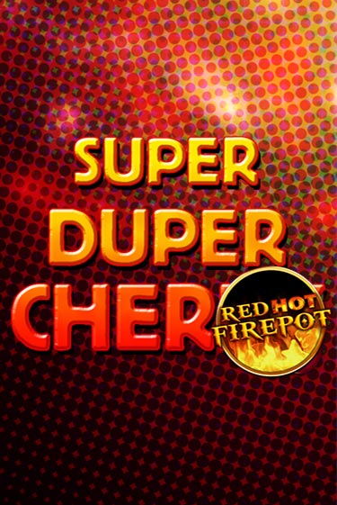 Играть в Super Duper Cherry Red Hot Firepot от Gamomat | Казино Сhampion Slots 